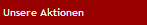 Unsere Aktionen